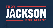 Troy Jackson for Maine